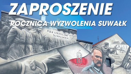 106. rocznica wyzwolenia Suwałk i Powstania Sejneńskiego