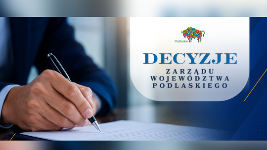 258 tys. zł na stypendia i ponad 103 tys. zł na rozwój podlaskich wsi. Zarząd Województwa zdecydował