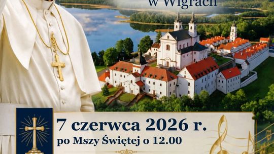 27 lat temu św. Jan Paweł II zamieszkał w Wigrach. Wyjątkowa rocznica pobytu Papieża na Suwalszczyźnie