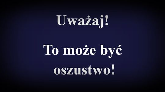 36-latka z Łomży straciła 70 tysięcy złotych. Uwierzyła fałszywemu funkcjonariuszowi CBA