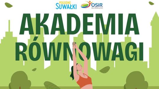 Akademia Równowagi nad Zalewem Arkadia. Bezpłatne zajęcia dla aktywnych suwalczan