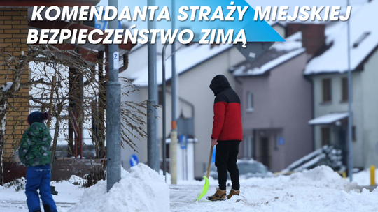 Apel Komendanta Straży Miejskiej w Suwałkach – zadbajmy o bezpieczeństwo zimą