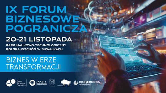 Biznes w erze transformacji – Suwałki centrum debat o przyszłości gospodarki Biznes w erze transformacji – Suwałki centrum debat o przyszłości gospodarki