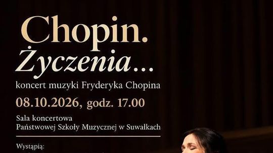 „Chopin. Życzenia…” – wyjątkowy wieczór z muzyką Fryderyka Chopina w Suwałkach