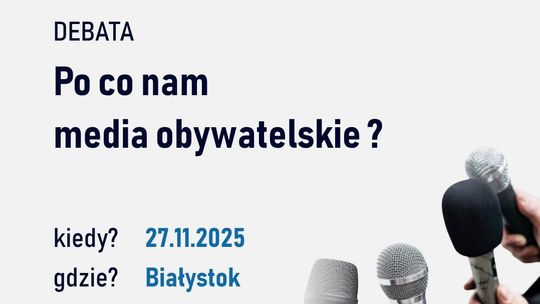🎙️ Debata „Po co nam media obywatelskie?” już 27 listopada w Podlaskiem! 🗞 🎙️ Debata „Po co nam media obywatelskie?” już 27 listopada w Podlaskiem! 🗞