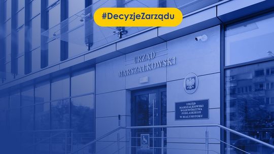 Decyzje zarządu województwa – dotacje dla Suwalszczyzny