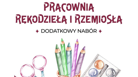 🎨 Dodatkowy nabór do Pracowni Rękodzieła i Rzemiosła w Suwałkach