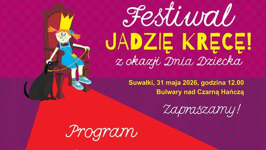 Dzień Dziecka nad Czarną Hańczą. Suwałki zapraszają na festiwal „Jadzię Kręcę!” Dzień Dziecka nad Czarną Hańczą. Suwałki zapraszają na festiwal „Jadzię Kręcę!”