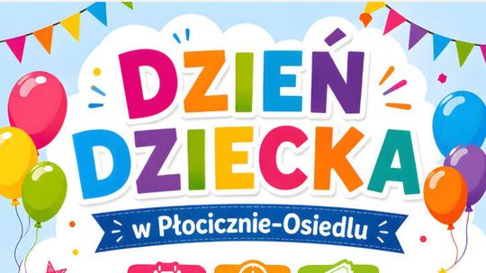🎈 Dzień Dziecka w Płocicznie-Osiedlu. Będą atrakcje dla całych rodzin 🎈 Dzień Dziecka w Płocicznie-Osiedlu. Będą atrakcje dla całych rodzin