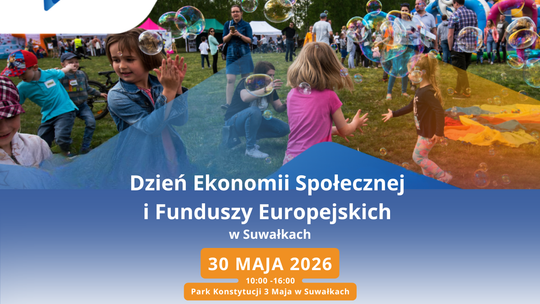 Dzień Ekonomii Społecznej i Funduszy Europejskich już 30 maja w Suwałkach Dzień Ekonomii Społecznej i Funduszy Europejskich już 30 maja w Suwałkach