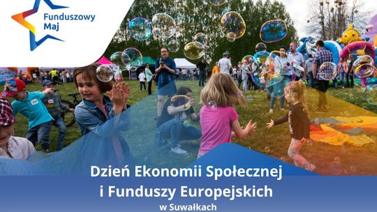 Dzień Ekonomii Społecznej i Funduszy Europejskich w Suwałkach. Będą atrakcje dla całych rodzin Dzień Ekonomii Społecznej i Funduszy Europejskich w Suwałkach. Będą atrakcje dla całych rodzin