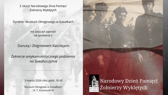 Dziś spotkanie o Żołnierzach Wyklętych w Muzeum Okręgowym w Suwałkach Dziś spotkanie o Żołnierzach Wyklętych w Muzeum Okręgowym w Suwałkach