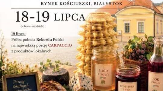 Festiwal Produktów Lokalnych w Białymstoku. Będą regionalne przysmaki i próba pobicia Rekordu Polski