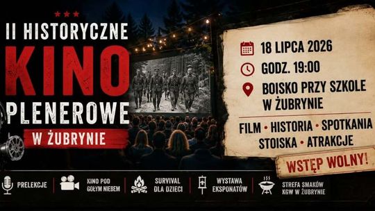 II Historyczne Kino Plenerowe w Żubrynie. Wieczór z historią, filmem i atrakcjami dla całych rodzin