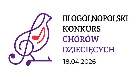 🎶 III Ogólnopolski Konkurs Chórów Dziecięcych już w kwietniu 2026!