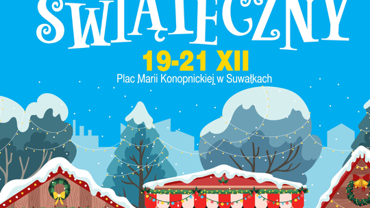 Jarmark Świąteczny i Wigilia Miejska w Suwałkach