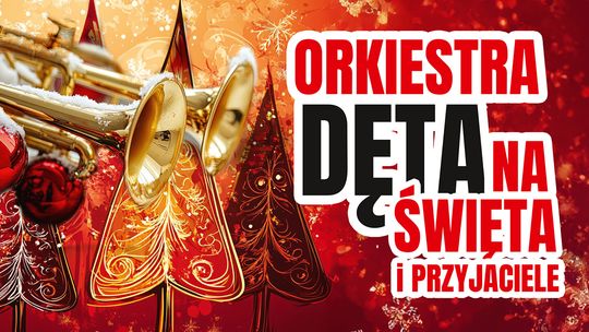Już jutro koncert „Miejska Orkiestra Dęta na Święta i Przyjaciele”! 🎄🎶 Już jutro koncert „Miejska Orkiestra Dęta na Święta i Przyjaciele”! 🎄🎶
