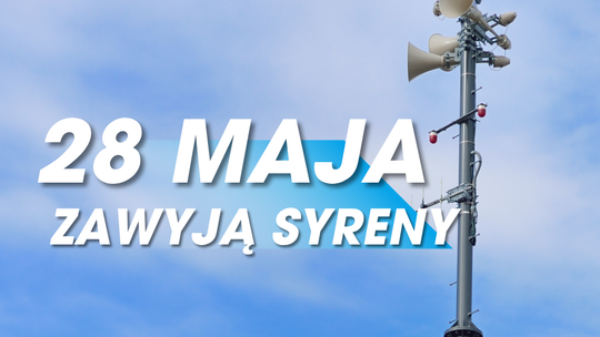 Komunikat dotyczący uruchomienia syren alarmowych – 28 maja 2026 r. Komunikat dotyczący uruchomienia syren alarmowych – 28 maja 2026 r.
