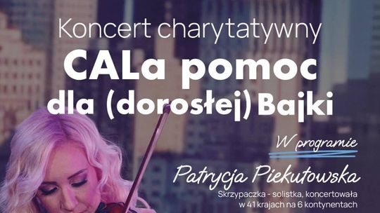 Koncert charytatywny „CALa pomoc dla (dorosłej) Bajki” już 8 grudnia w Suwałkach Koncert charytatywny „CALa pomoc dla (dorosłej) Bajki” już 8 grudnia w Suwałkach