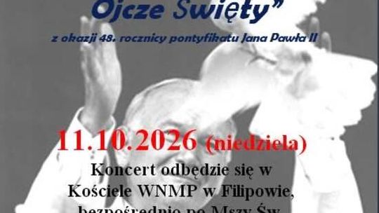 Koncert w Filipowie z okazji rocznicy pontyfikatu Jana Pawła II