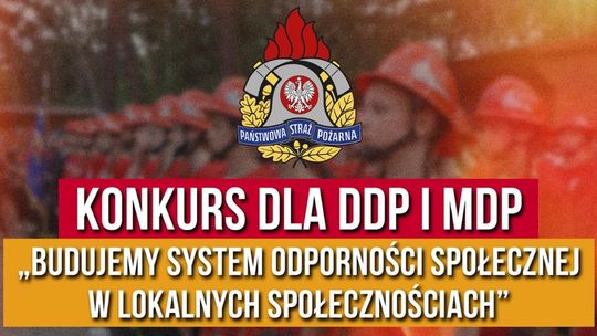 Konkurs dla Dziecięcych i Młodzieżowych Drużyn Pożarniczych „Budujemy SYSTEM ODPORNOŚCI SPOŁECZNEJ w lokalnych społecznościach”
