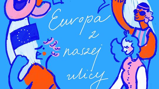 Konkurs dla młodzieży „Europa z naszej ulicy”. Zgłoszenia tylko do 16 stycznia!
