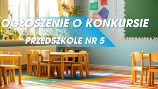 Konkurs na stanowisko dyrektora Przedszkola nr 5 z Oddziałem Integracyjnym w Suwałki Konkurs na stanowisko dyrektora Przedszkola nr 5 z Oddziałem Integracyjnym w Suwałki