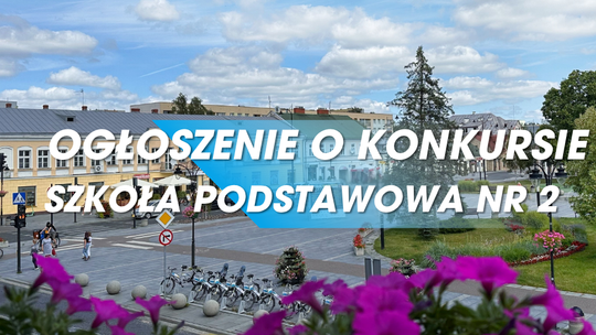 Konkurs na stanowisko dyrektora Szkoły Podstawowej nr 2 w Suwałkach