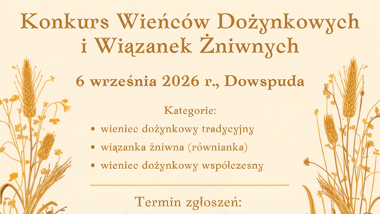 Konkurs Wieńców Dożynkowych i Wiązanek Żniwnych. Trwają zgłoszenia do Święta Plonów w Dowspudzie