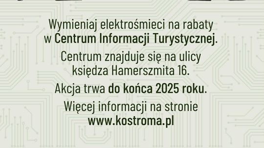 KOSTROMA ponownie prowadzi zbiórkę baterii i elektrośmieci w Centrum Informacji Turystycznej KOSTROMA ponownie prowadzi zbiórkę baterii i elektrośmieci w Centrum Informacji Turystycznej