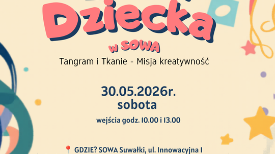 Kreatywny Dzień Dziecka w SOWA Suwałki. „Tangram i Tkanie – Misja Kreatywność” już 30 maja Kreatywny Dzień Dziecka w SOWA Suwałki. „Tangram i Tkanie – Misja Kreatywność” już 30 maja