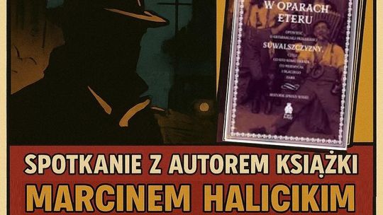 Kryminalne tajemnice zapomnianego pogranicza – spotkanie z Marcinem Halickim w Wiżajnach! Kryminalne tajemnice zapomnianego pogranicza – spotkanie z Marcinem Halickim w Wiżajnach!