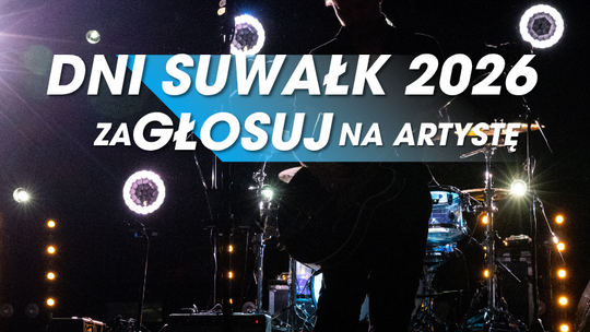 🎤 Kto zagra na Dniach Suwałk 2026? Zdecyduj w głosowaniu!