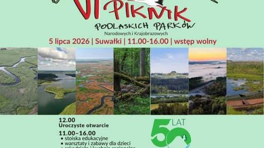 🌿 Łączy nas krajobraz. VI Piknik Podlaskich Parków Narodowych i Krajobrazowych już 5 lipca w Suwałkach