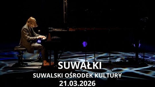 Leszek Możdżer solo w Suwałkach. Wyjątkowy koncert w Suwalskim Ośrodku Kultury