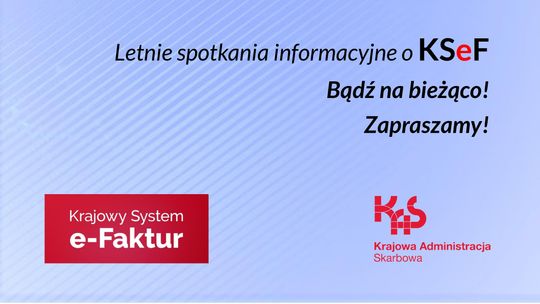 📢 Letnie spotkania informacyjne o KSeF – zaproszenie na wydarzenie w Suwałkach! 📢 Letnie spotkania informacyjne o KSeF – zaproszenie na wydarzenie w Suwałkach!
