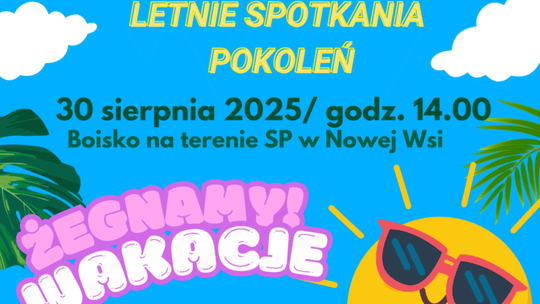 🎉 Letnie Spotkania Pokoleń w Nowej Wsi – atrakcje dla całej rodziny!
