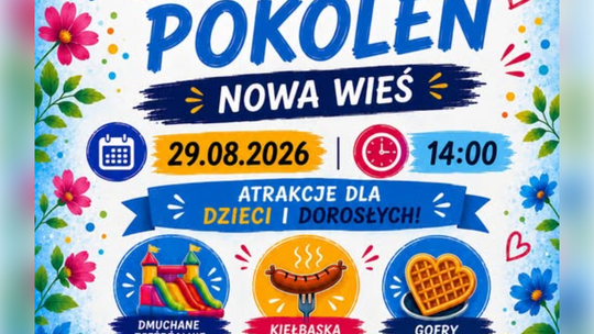 Letnie Spotkania Pokoleń w Nowej Wsi. Rodzinne popołudnie już 29 sierpnia