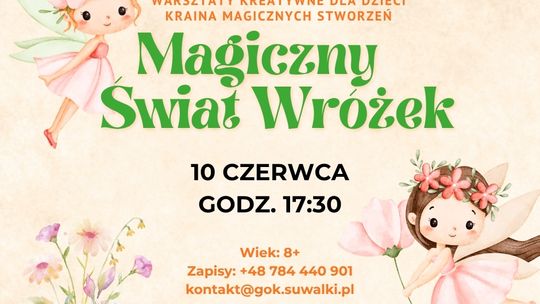🧚‍♀️ Magiczny Świat Wróżek w Gminie Suwałki. Kreatywne warsztaty dla dzieci już 10 czerwca
