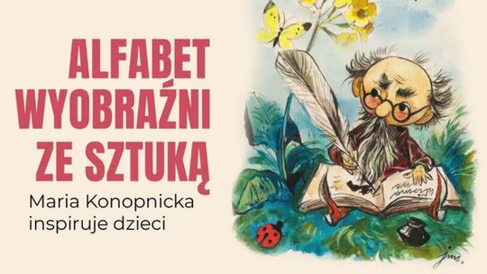 Maria Konopnicka inspiruje dzieci. W Suwałkach odbędą się wyjątkowe warsztaty artystyczne