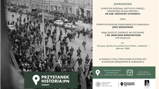 Marzec ’68 tematem spotkania w Suwałkach. Przystanek Historia IPN zaprasza Marzec ’68 tematem spotkania w Suwałkach. Przystanek Historia IPN zaprasza