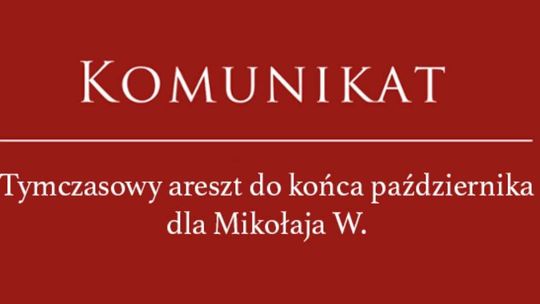 Mikołaj W. pozostanie w areszcie do końca października. Podejrzany przyznał się do winy