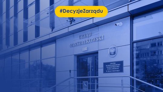 Miliony złotych dla Podlaskiego. Zarząd województwa zdecydował o nowych dotacjach