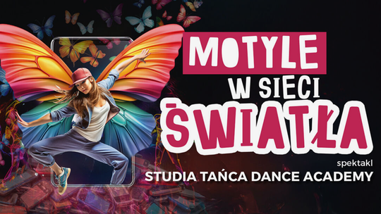 [ZAKOŃCZONY] 🦋 „Motyle w sieci światła” – taneczne widowisko i konkurs z biletami!