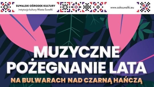 Muzyczne Pożegnanie Lata w Suwałkach. Koncert na Bulwarach nad Czarną Hańczą