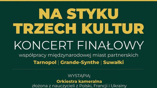 „Na styku trzech kultur”. Międzynarodowy koncert finałowy w Suwałkach