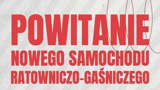 Nowy wóz ratowniczo-gaśniczy w OSP Augustów-Lipowiec. Strażacy zapraszają na powitanie