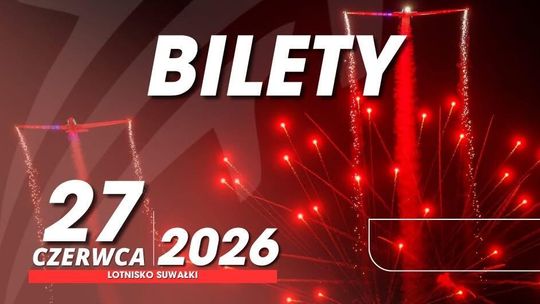 Odlotowe Suwałki AIR SHOW 2026 – wszystko, co musicie wiedzieć o biletach