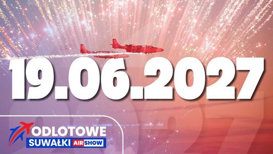 Odlotowe Suwałki Air Show 2027 ma już termin. Organizatorzy ogłosili datę kolejnej edycji