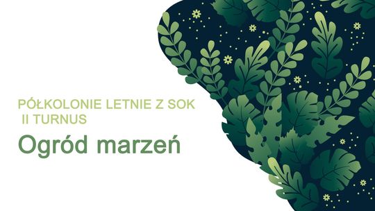 „Ogród marzeń” – Suwalski Ośrodek Kultury zaprasza dzieci na letnie półkolonie pełne przygód i natury